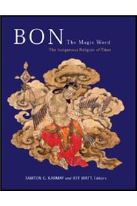 Bon - The Magic Word: The Indigenous Religion of Tibet