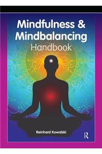 The Mindfulness and Mindbalancing Handbook
