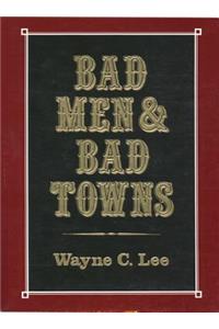 Bad Men & Bad Towns