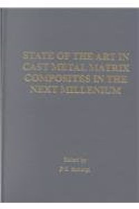 STATE OF THE ART IN CAST METAL MATRIX COMPOSITES IN THE NEXT MILLENIUM illustrated edition Edition