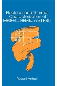 Electrical and Thermal Characterization of MESFETs, HEMTs and HBTs