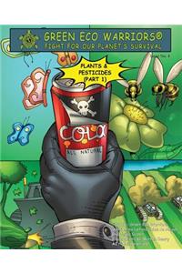 Green Eco Warriors - Plants & Pesticides (Part 1)