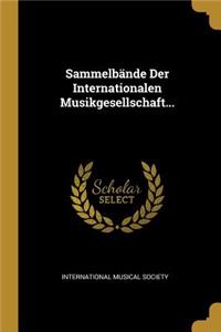 Sammelbände Der Internationalen Musikgesellschaft...