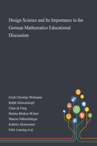 Design Science and Its Importance in the German Mathematics Educational Discussion