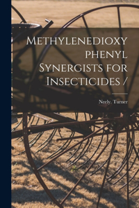 Methylenedioxyphenyl Synergists for Insecticides /