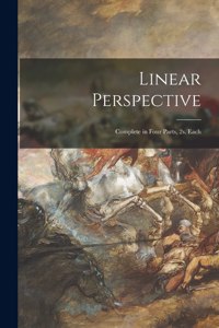 Linear Perspective: Complete in Four Parts, 2s. Each