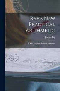 Ray's New Practical Arithmetic