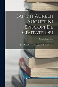 Sancti Aurelii Augustini Episcopi De Civitate Dei