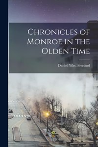 Chronicles of Monroe in the Olden Time