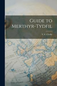 Guide to Merthyr-Tydfil