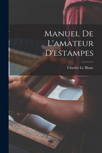 Manuel De L'amateur D'estampes