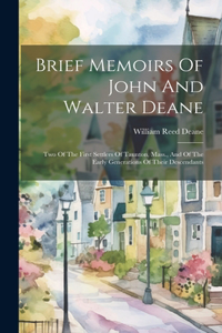 Brief Memoirs Of John And Walter Deane