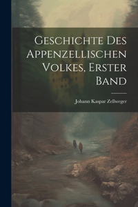Geschichte Des Appenzellischen Volkes, Erster band