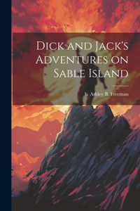 Dick and Jack's Adventures on Sable Island