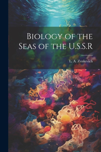 Biology of the Seas of the U.S.S.R