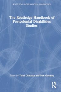 Routledge Handbook of Postcolonial Disability Studies
