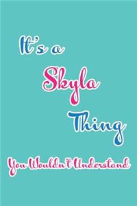 It's a Skyla Thing You Wouldn't Understand