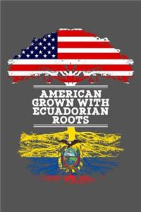 American Grown With Ecuadorian Roots