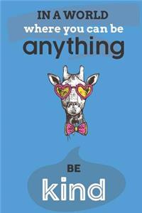 In A World Where You Can Anything Be Kind