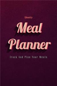 Weekly Meal Planner - Track And Plan Your Meals