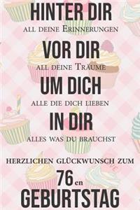 Hinter dir all deine Erinnerungen Vor dir all deine Träume I Herzlichen Glückwunsch zum 76en Geburtstag