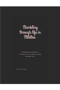 Stumbling Through Life In Stilettos