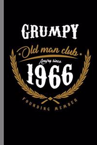 Grumpy old man club Angry since 1966 Founding Member