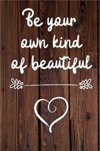 Be your own kind of beautiful