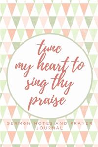 Tune My Heart To Sing Thy Praise