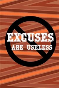 Excuses Are Useless