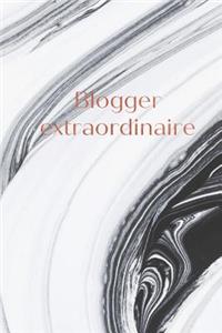 Blogger Extraordinaire