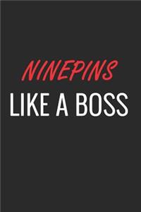 Ninepins Like a Boss