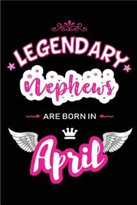 Legendary Nephews Are Born in April