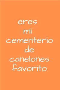 Eres Mi Cementerio De Canelones Favorito