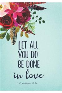 Let All You Do Be Done In Love 1 Corinthians 16 14