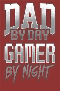 Dad By Day Gamer By Night