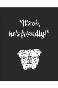 It's ok, he's friendly!