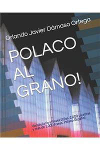 Polaco Al Grano!