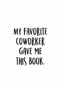 My Favorite Coworker Gave Me This Book