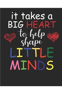 It Takes a Big Heart to Help Shape Little Minds
