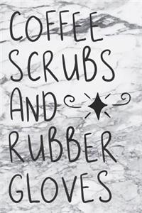 Coffee Scrubs And Rubber Gloves