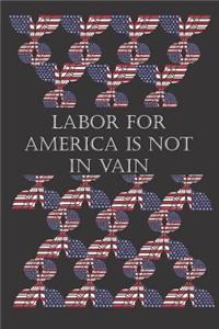 Labor For America Is Not In Vain