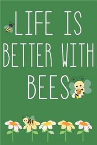 Life Is Better With Bees