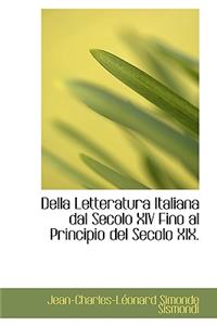 Della Letteratura Italiana Dal Secolo XIV Fino Al Principio del Secolo XIX.