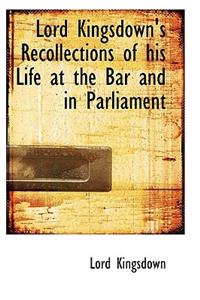 Lord Kingsdown's Recollections of His Life at the Bar and in Parliament