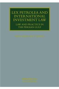 Lex Petrolea and International Investment Law