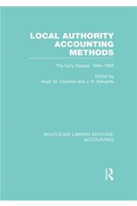 Local Authority Accounting Methods Volume 1 (RLE Accounting): The Early Debate 1884-1908