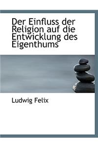 Der Einfluss Der Religion Auf Die Entwicklung Des Eigenthums