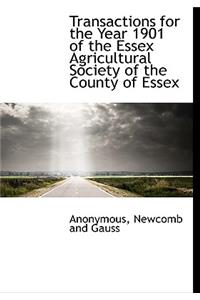 Transactions for the Year 1901 of the Essex Agricultural Society of the County of Essex