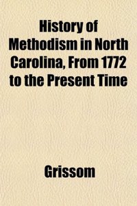 History of Methodism in North Carolina, from 1772 to the Present Time